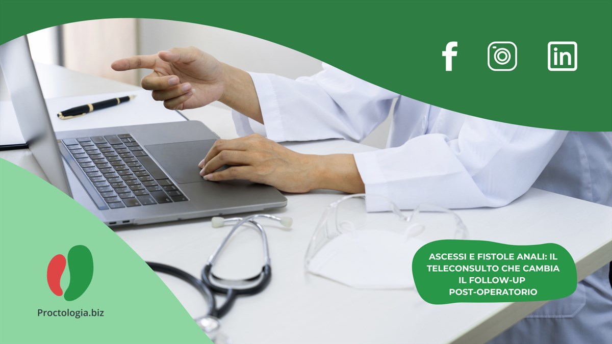 Ascessi e Fistole Anali: Come il Teleconsulto Supporta il Follow-up Post-Operatorio