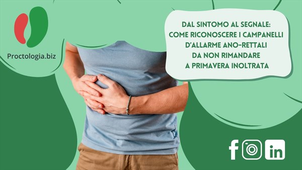 Dal sintomo al segnale: come riconoscere i campanelli d’allarme ano-rettali da non rimandare a primavera inoltrata