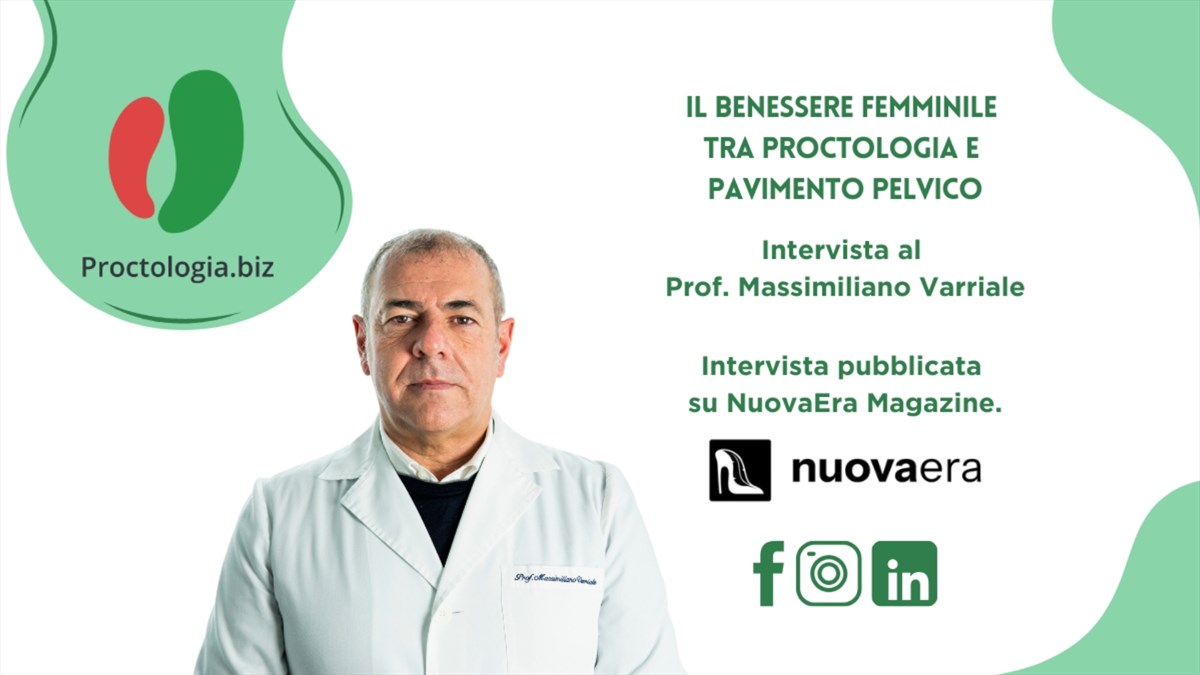 Intervista al prof. Massimiliano Varriale per Nuovaera magazine 'Il benessere femminile tra proctologia e pavimento pelvico'