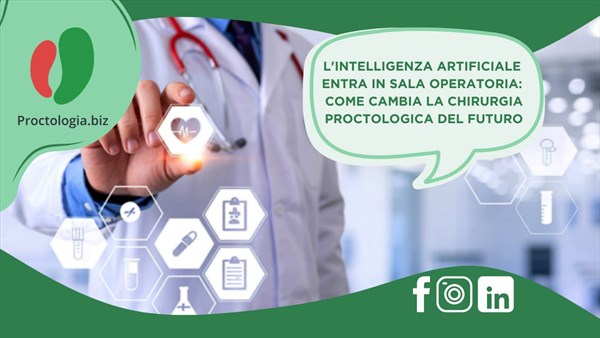 L'intelligenza artificiale entra in sala operatoria: come cambia la chirurgia proctologica del futuro