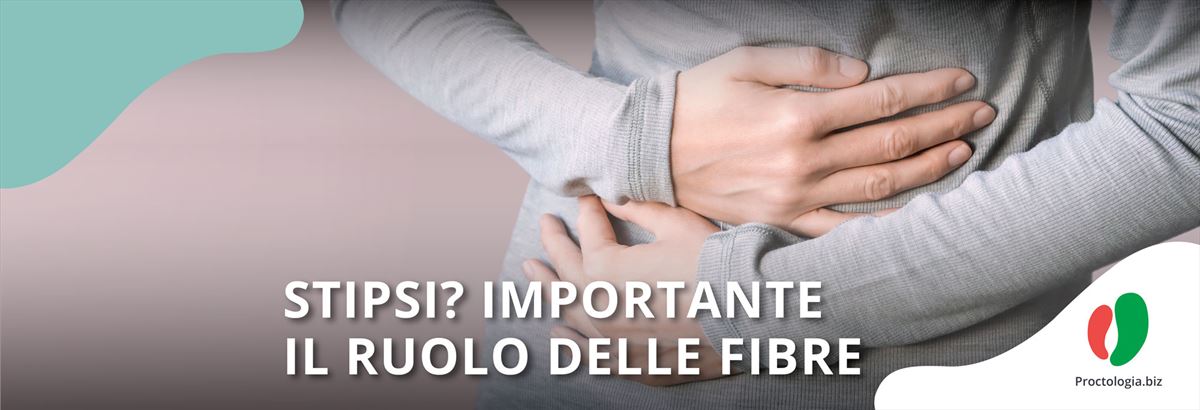 STIPSI? IMPORTANTE IL RUOLO DELLE FIBRE 